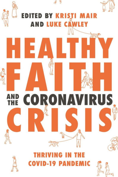 Healthy Faith and the Coronavirus Crisis: Thriving Covid-19 Pandemic