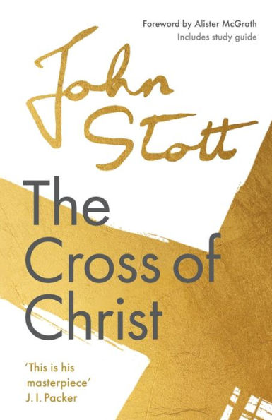 The Cross of Christ: With Study Guide