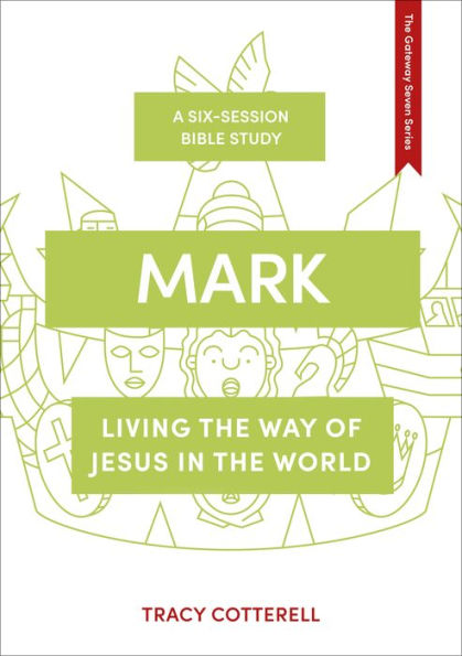 Mark: Living the Way of Jesus World