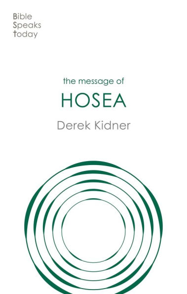 The Message of Hosea: Love To The Loveless
