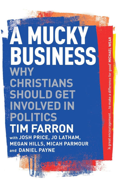 A Mucky Business: Why Christians Should Get Involved Politics