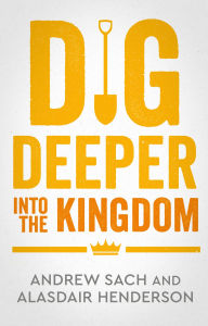 Title: Dig Deeper into 1 & 2 Kings, Author: Andrew Sach