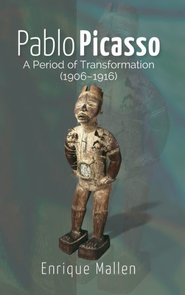 Pablo Picasso: A Period of Transformation (1906-1916)