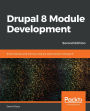 Drupal 8 Module Development: Build modules and themes using the latest version of Drupal 8