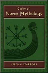 Title: Cycles of Norse Mythology: Tales of the Aesir Gods, Author: Glenn Searfoss