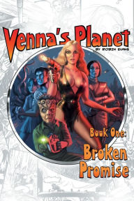 Title: Venna's Planet Book One: Broken Promise, Author: Robin Evans