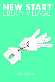 Title: New Start: Liberty Village, Author: Lyn Funnell