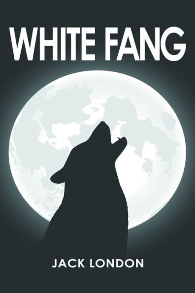 White Fang: The companion novel to the acclaimed 