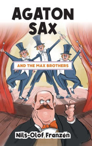 Title: Agaton Sax and the Max Brothers, Author: Nils-Olof Franzïn