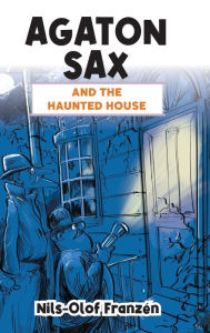 Title: Agaton Sax and the Haunted House, Author: Nils-Olof Franzïn