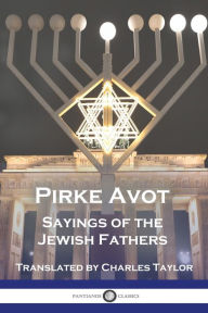 Title: Pirke Avot: Sayings of the Jewish Fathers, Author: Charles Taylor