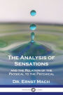 The Analysis of Sensations, and the Relation of the Physical to the Psychical