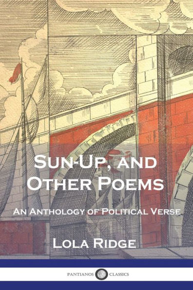 Sun-Up, and Other Poems: An Anthology of Political Verse