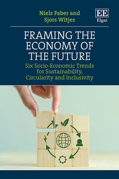 Framing the Economy of the Future: Six Socio-Economic Trends for Sustainability, Circularity and Inclusivity