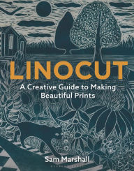 Title: Linocut: A Creative Guide to Making Beautiful Prints, Author: 