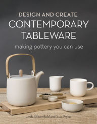 Title: Design and Create Contemporary Tableware: Making Pottery You Can Use, Author: Sue Pryke