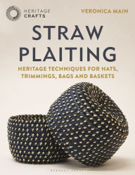 Free e books pdf free download Straw Plaiting: Heritage Techniques for Hats, Trimmings, Bags and Baskets 9781789940756