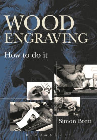Title: Wood Engraving: How to Do It, Author: Simon Brett