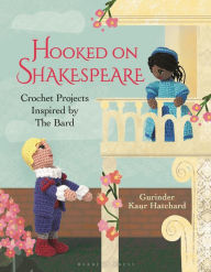 Download free it books in pdf Hooked on Shakespeare: Crochet Projects Inspired by The Bard (English Edition) CHM DJVU