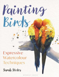 Free downloads ebooks epub Painting Birds: Expressive Watercolour Techniques 9781789941333 RTF DJVU FB2