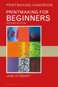 Title: Printmaking for Beginners, Author: Jane Stobart
