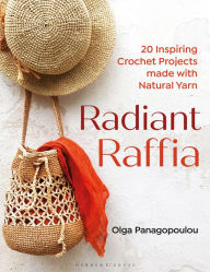 Title: Radiant Raffia: 20 Inspiring Crochet Projects Made With Natural Yarn, Author: Olga Panagopoulou