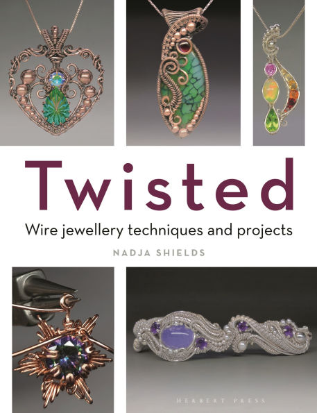 Twisted: Wire Jewellery Techniques and Projects