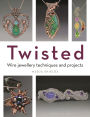 Twisted: Wire Jewellery Techniques and Projects