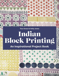 Title: Indian Block Printing: An Inspirational Project Book, Author: Holly Jones