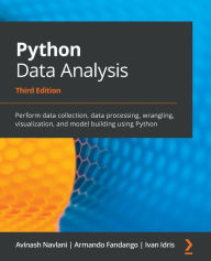 Swedish ebooks download Python Data Analysis - Third Edition: Perform data collection, data processing, wrangling, visualization, and model building using Python by Avinash Navlani, Armando Fandango, Ivan Idris