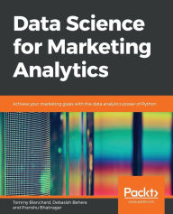 Title: Data Science for Marketing Analytics, Author: Tommy Blanchard