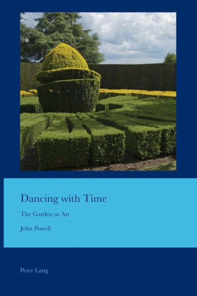 Dancing with Time: The Garden as Art