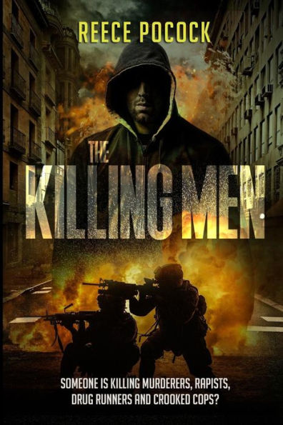 The killing Men: Someone is murderers, rapists, drug runners and crooked cops