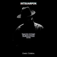 Title: Iktsuarpok: Segunda antología del genio escritor dominicano: Emil Cerda, Author: Emil Cerda