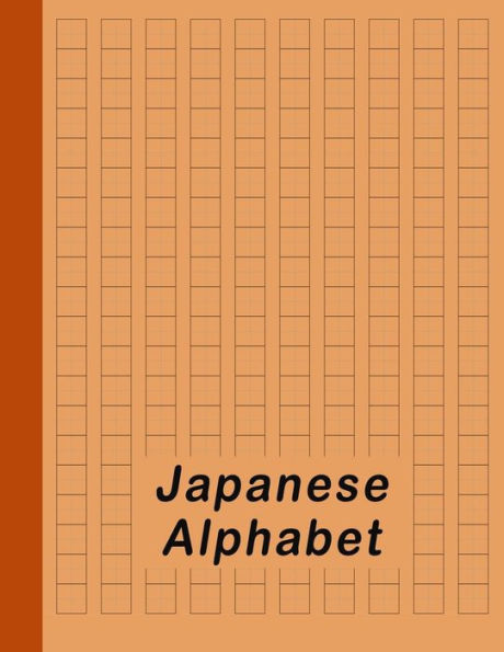 Japanese Alphabet: Hiragana Katakana Genkouyoushi & Kanji Practice Workbook - Orange