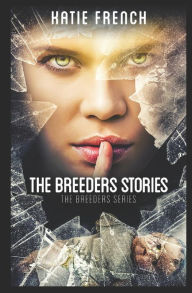 Title: The Breeders Stories, Author: Katie French