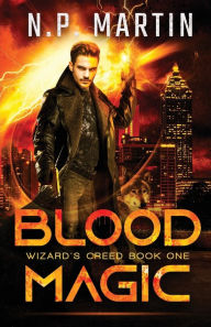 Title: Blood Magic, Author: N. P. Martin