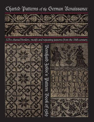 Title: Charted Patterns of the German Renaissance: Bernhard Jobin's Pattern Book of 1589, Author: Susan Johnson