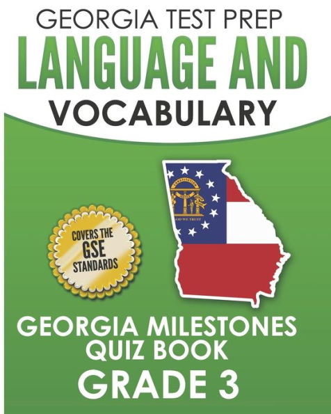GEORGIA TEST PREP Language and Vocabulary Georgia Milestones Quiz Book Grade 3: Preparation for the Georgia Milestones English Language Arts Tests