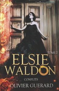 Title: Elsie Waldon: T.2 - Conflits, Author: Olivier Guerard