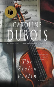 Title: The Stolen Violin: A Novel, Author: Caroline Dubois