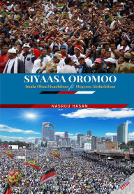 Title: Siyaasa Oromoo: Imala Obsa Fixachiisaa fi Hegeree Abdachiisaa, Author: Nesru Hassen Koroso