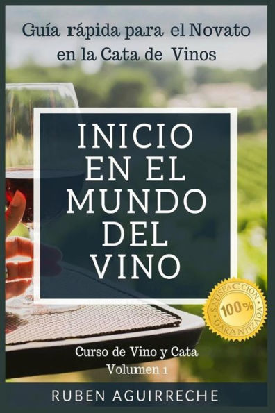 Inicio en el mundo del Vino: Guía rápida para el Novato en la Cata de Vinos