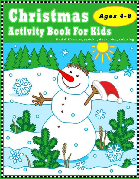 Christmas Activity Book For Kids Ages 4-8: Find Differences, Sudoku, Dot To Dot, Coloring, Variety Puzzle Game