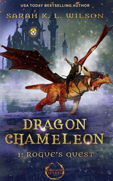 Dragon Chameleon: Rogue's Quest by Sarah K. L. Wilson, Paperback ...