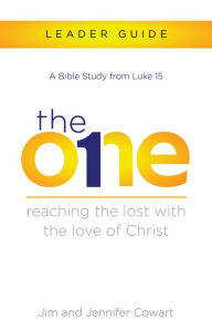 Title: The One Leader Guide: Reaching the Lost with the Love of Christ, Author: Jennifer Cowart