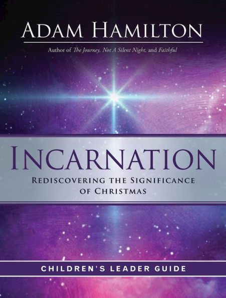 Incarnation Children's Leader Guide: Rediscovering the Significance of Christmas