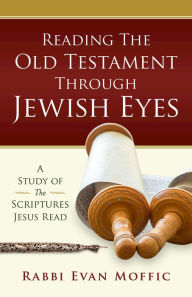 Title: Reading the Old Testament Through Jewish Eyes, Author: Evan Moffic