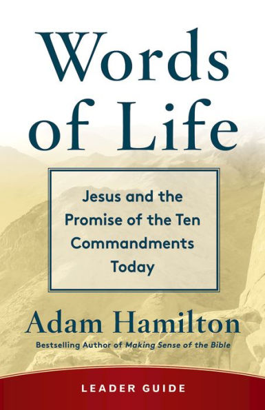 Words of Life Leader Guide: Jesus and the Promise Ten Commandments Today