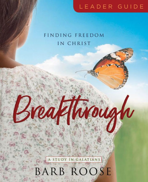 Breakthrough - Women's Bible Study Leader Guide: Finding Freedom Christ